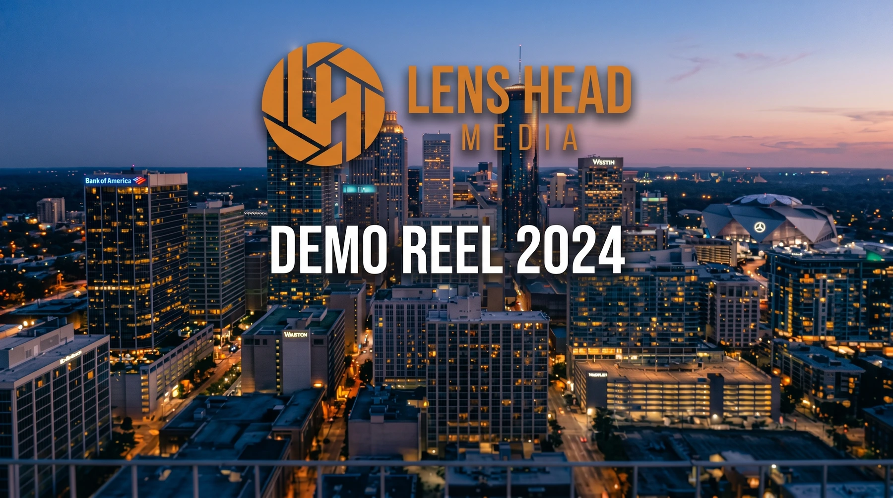 Lens Head Media Demo Reel 2024 over the Atlanta skyline